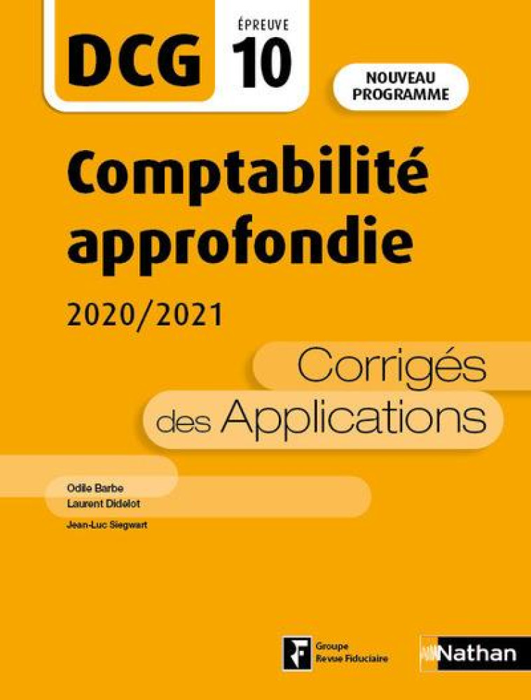 DCG EPREUVE 10  -  COMPTABILITE APPROFONDIE  -  CORRIGES DES APPLICATIONS (EDITION 2020) - BARBE/DIDELOT - CLE INTERNAT