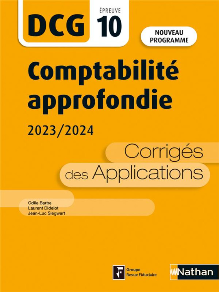 DCG : COMPTABILITE APPROFONDIE  -  EPREUVE 10  -  CORRIGES DES APPLICATIONS (EDITION 2023/2024) - BARBE/DIDELOT - CLE INTERNAT