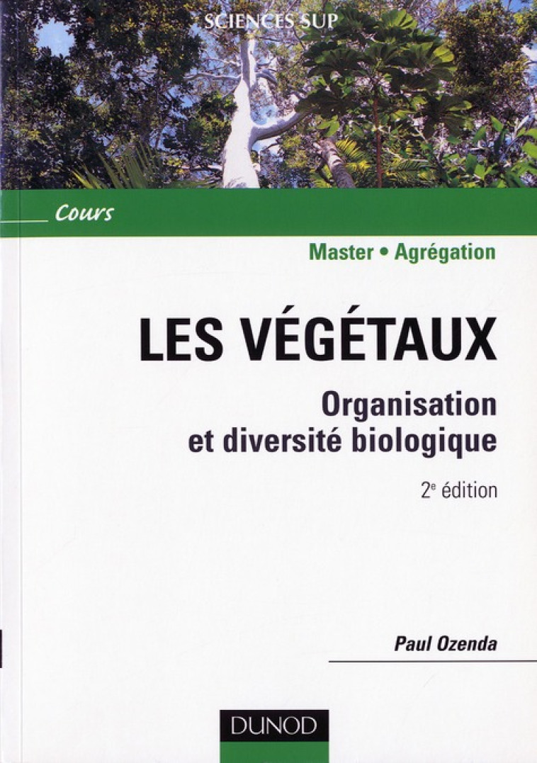 LES VEGETAUX  -  ORGANISATION ET DIVERSITE BIOLOGIQUE (2E EDITION) - OZENDA PAUL - DUNOD