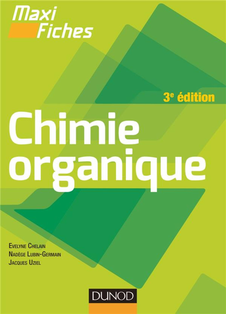 MAXI FICHES : CHIMIE ORGANIQUE (3E EDITION) - CHELAIN/UZIEL - Dunod