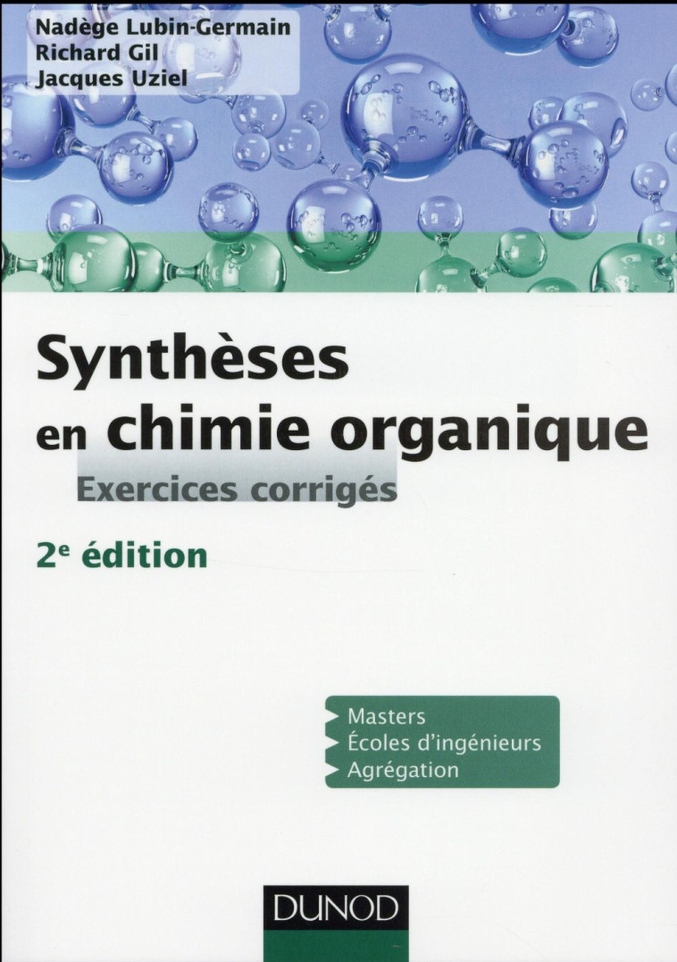 SYNTHESES EN CHIMIE ORGANIQUE  -  EXERCICES CORRIGES (2E EDITION) - LUBIN-GERMAIN/GIL - Dunod