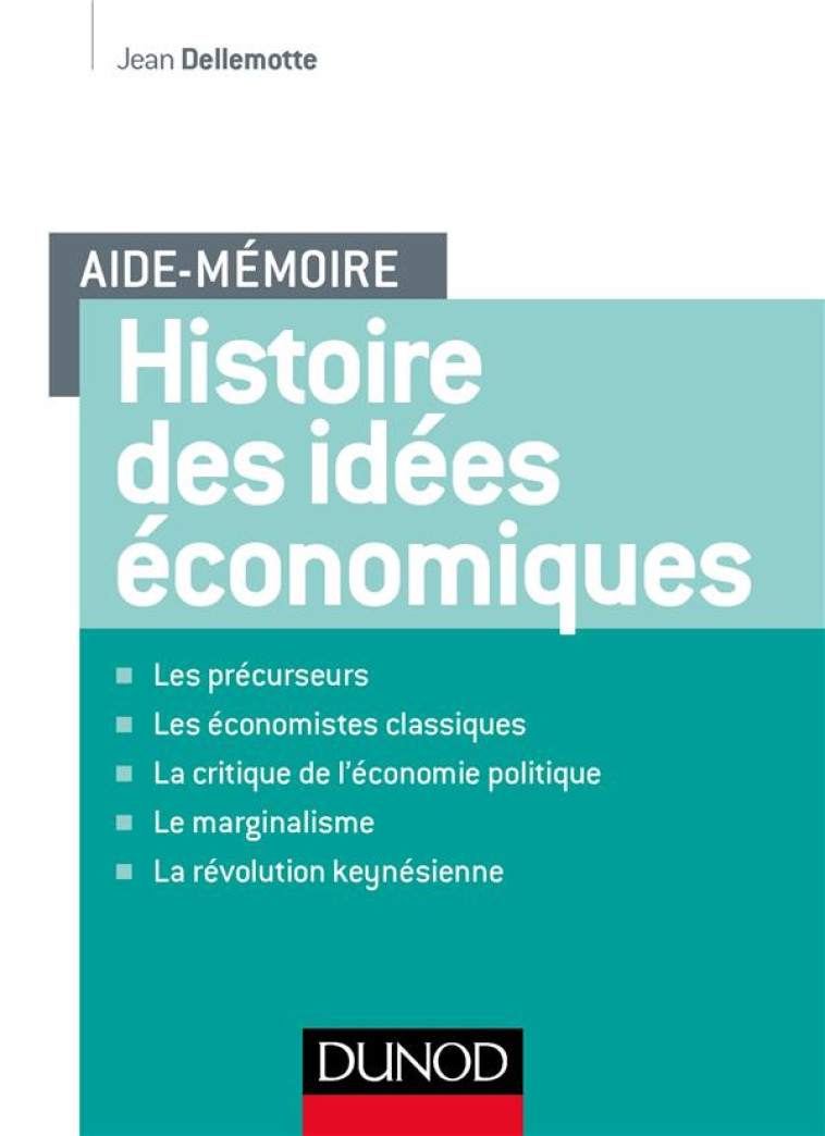 AIDE-MEMOIRE - HISTOIRE DES IDEES ECONOMIQUES - DELLEMOTTE JEAN - DUNOD