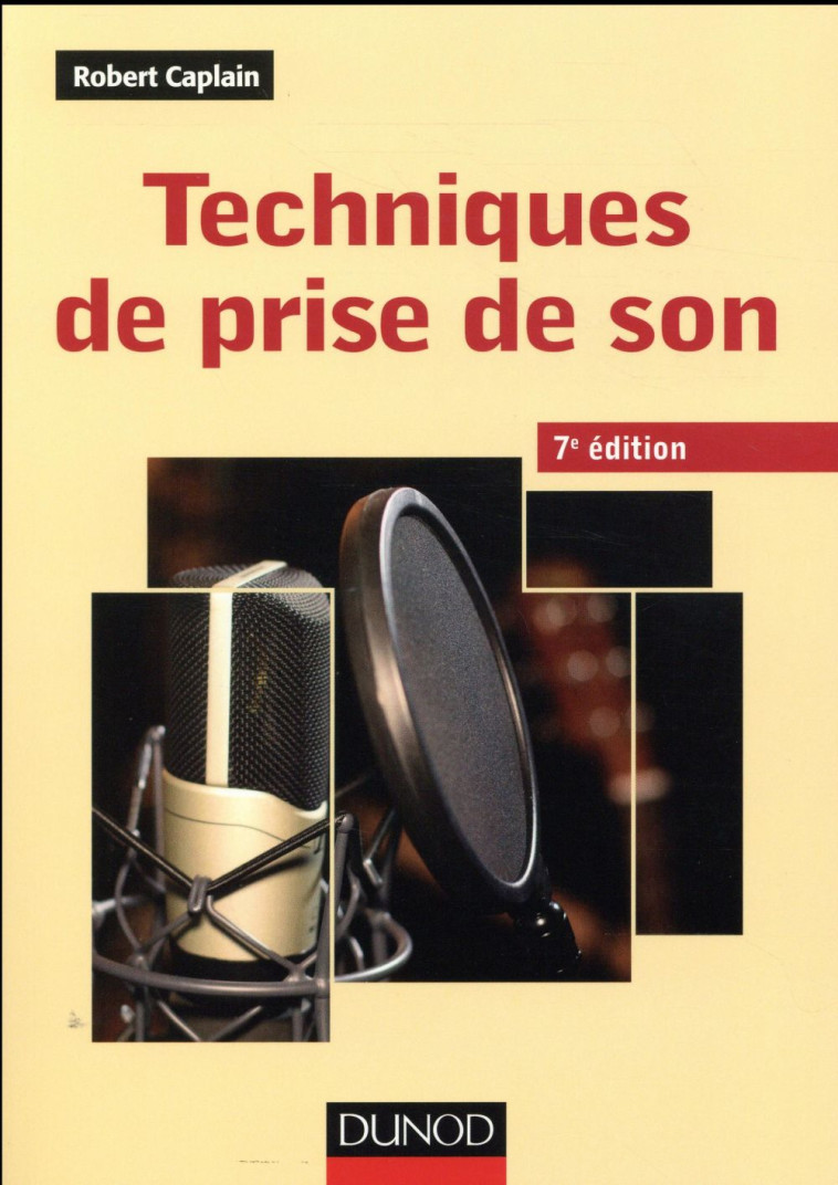 TECHNIQUES DE PRISE DE SON - 7ED (7E EDITION) - CAPLAIN ROBERT - DUNOD