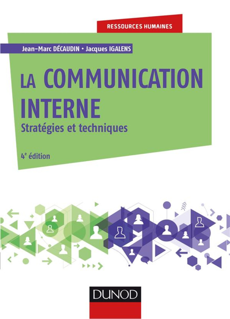 LA COMMUNICATION INTERNE  -  STRATEGIES ET TECHNIQUES (4E EDITION) - DECAUDIN/IGALENS - Dunod