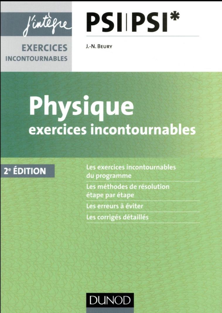 PHYSIQUE EXERCICES INCONTOURNABLES PSI (2E EDITION) - BEURY JEAN-NOEL - DUNOD