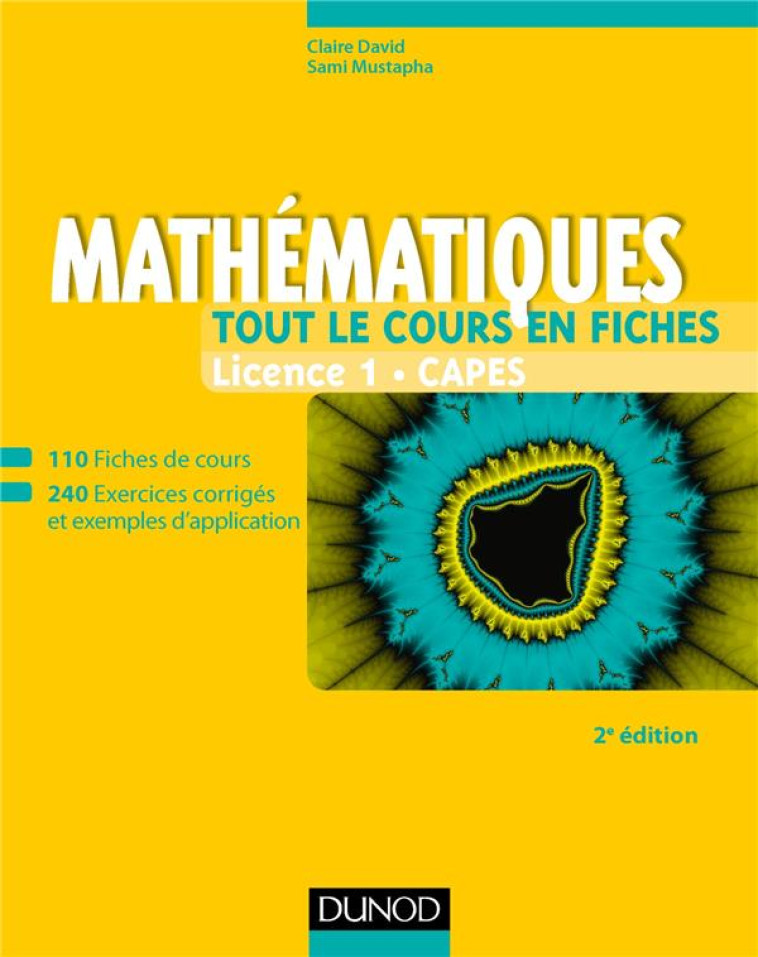 MATHEMATIQUES  -  TOUT LE COURS EN FICHES  -  LICENCE, CAPES, PREPAS (2E EDITION) - DAVID/MUSTAPHA - Dunod