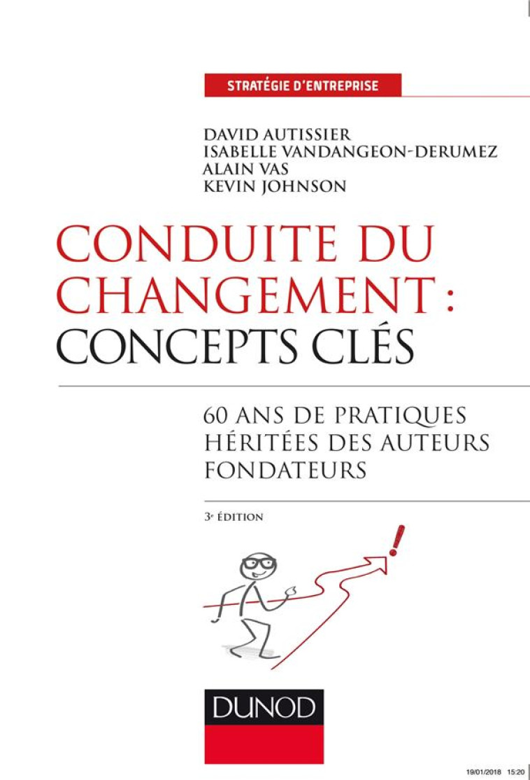 CONDUITE DU CHANGEMENT : CONCEPTS-CLES - 3E ED. - 60 ANS DE PRATIQUES HERITEES DES AUTEURS FONDATEUR - AUTISSIER/VANDANGEON - DUNOD