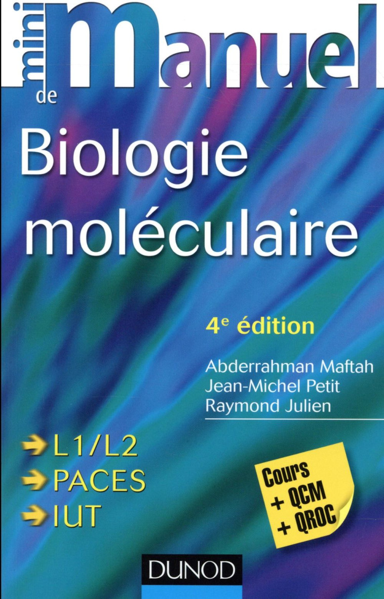 MINI MANUEL DE BIOLOGIE MOLECULAIRE - 4E ED. - COURS + QCM + QROC - MAFTAH/PETIT - DUNOD