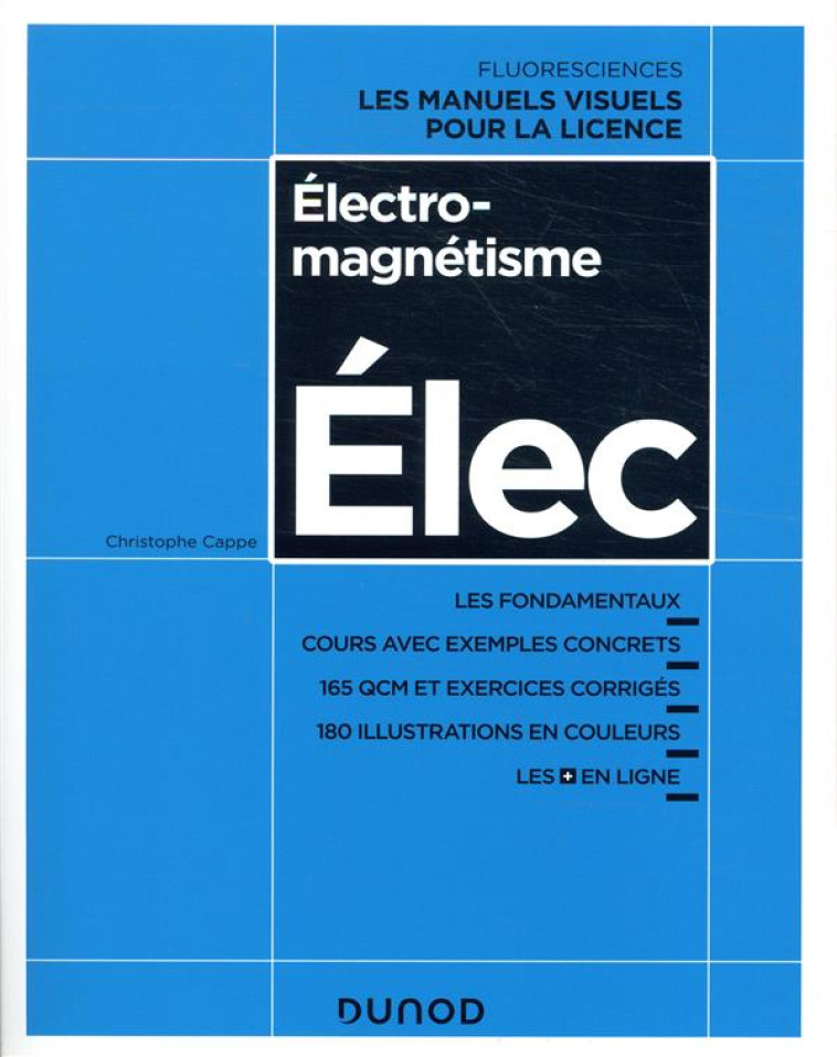 ELECTROMAGNETISME  -  COURS AVEC EXEMPLES CONCRETS, QCM, EXERCICES CORRIGES - CAPPE CHRISTOPHE - DUNOD