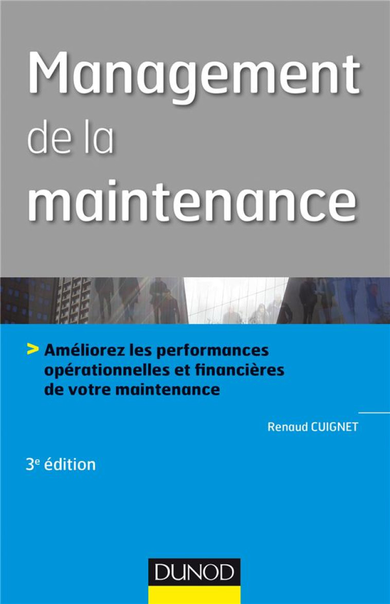 MANAGEMENT DE LA MAINTENANCE (3E EDITION) - CUIGNET RENAUD - DUNOD