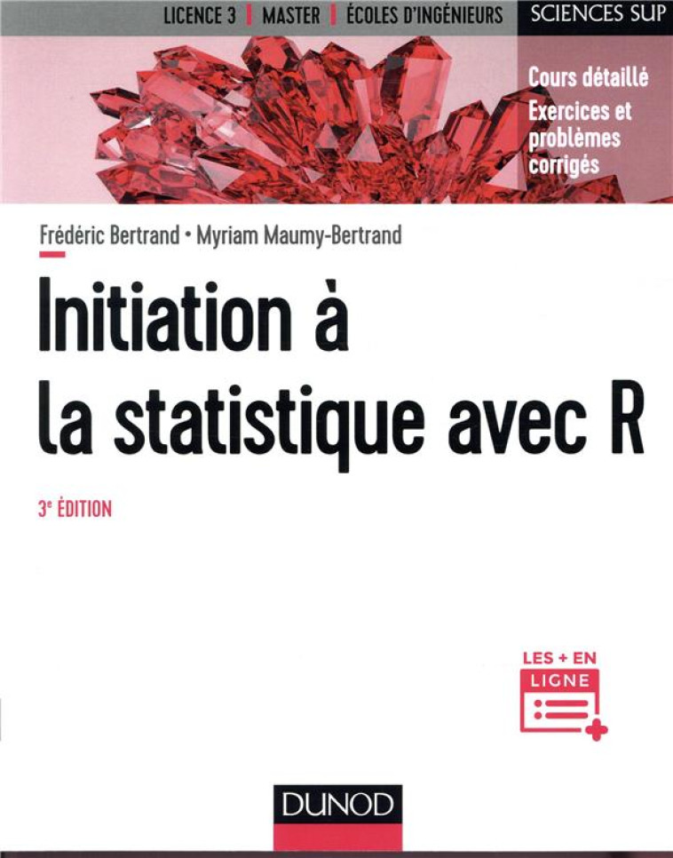 INITIATION A LA STATISTIQUE AVEC R - 3E ED. - COURS, EXEMPLES, EXERCICES ET PROBLEMES CORRIGES - MAUMY-BERTRAND - DUNOD