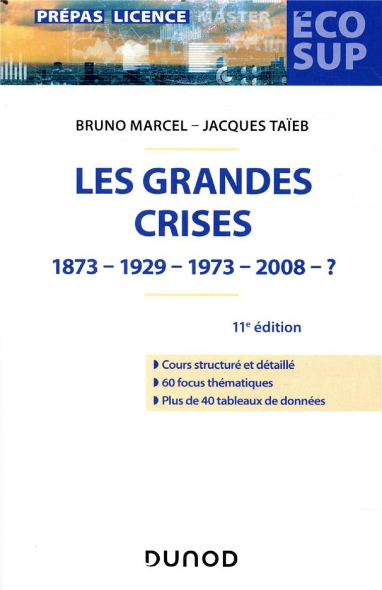 LES GRANDES CRISES  -  1873-1929-1973-2008-? (11E EDITION) - MARCEL/TAIEB - DUNOD