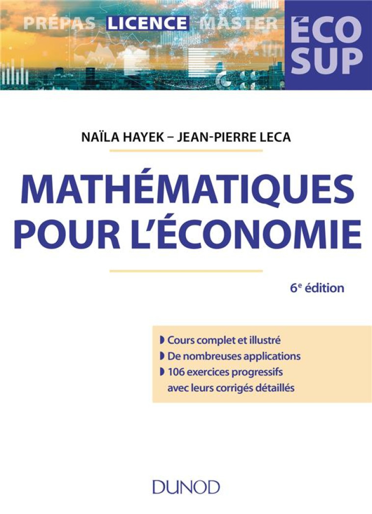 MATHEMATIQUES POUR L'ECONOMIE - 6E ED. ANALYSE-ALGEBRE - HAYEK/LECA - DUNOD