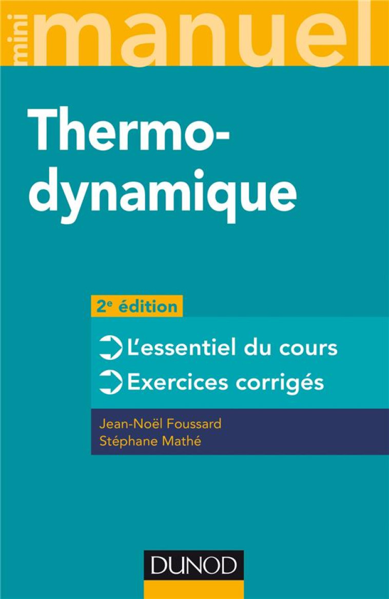 MINI MANUEL : PHYSIQUE TOME 1  -  MINI MANUEL DE THERMODYNAMIQUE  -  RAPPELS DE COURS ET EXERCICES CORRIGES (2E EDITION) - FOUSSARD/MATHE - DUNOD