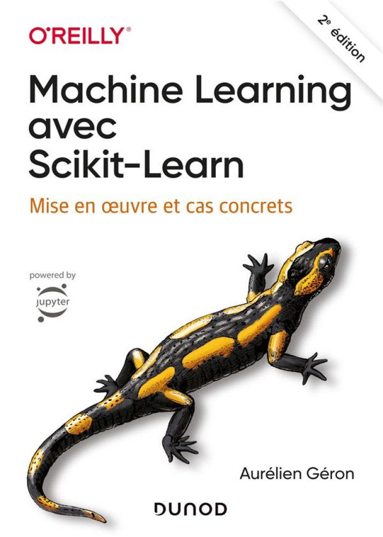 MACHINE LEARNING AVEC SCIKIT-LEARN - 2E ED. - MISE EN OEUVRE ET CAS CONCRETS - GERON AURELIEN - DUNOD