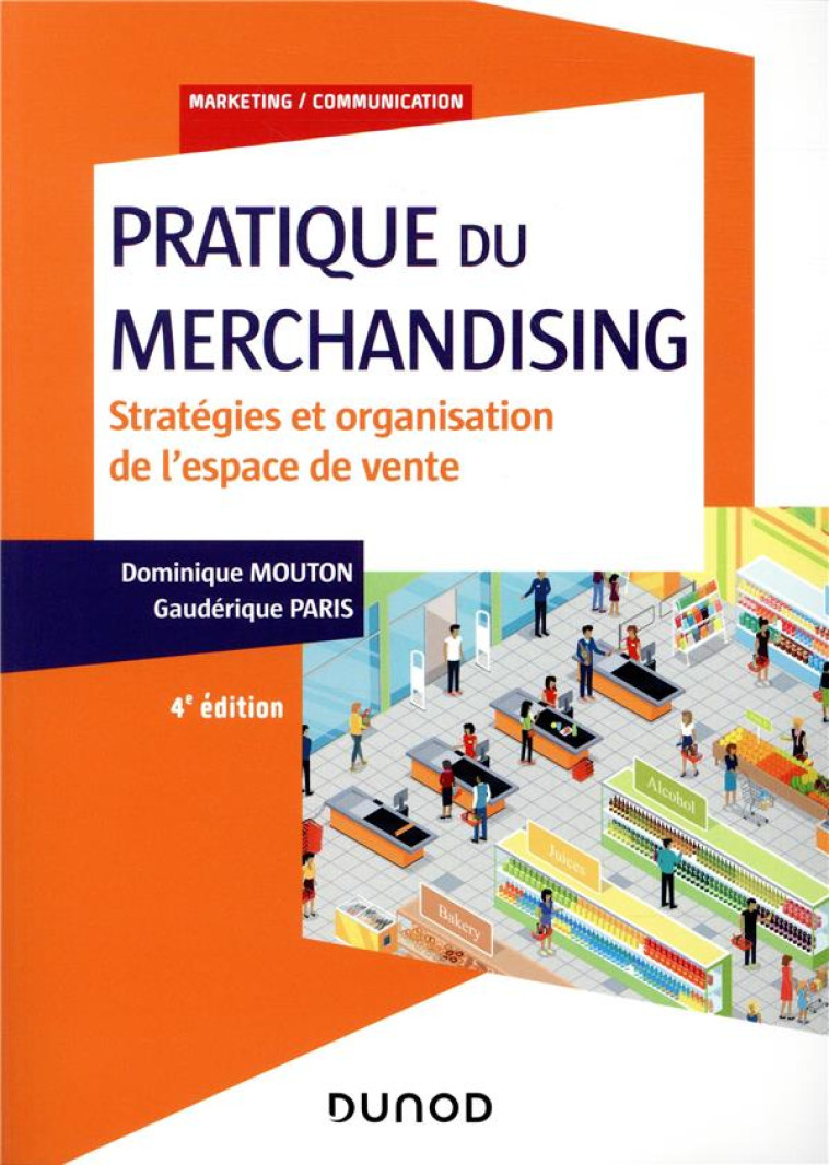 PRATIQUE DU MERCHANDISING  -  STRATEGIES ET ORGANISATION DE L'ESPACE DE VENTE (4E EDITION) - MOUTON/PARIS - DUNOD