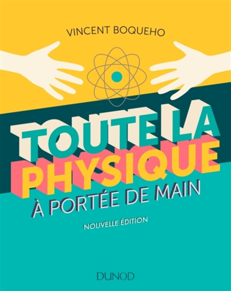 TOUTE LA PHYSIQUE A PORTEE DE MAIN (3E EDITION) - BOQUEHO VINCENT - DUNOD