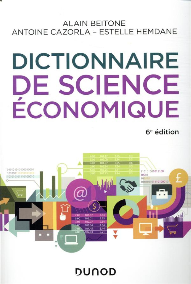 DICTIONNAIRE DE SCIENCE ECONOMIQUE - 6E ED. - BEITONE/CAZORLA - DUNOD