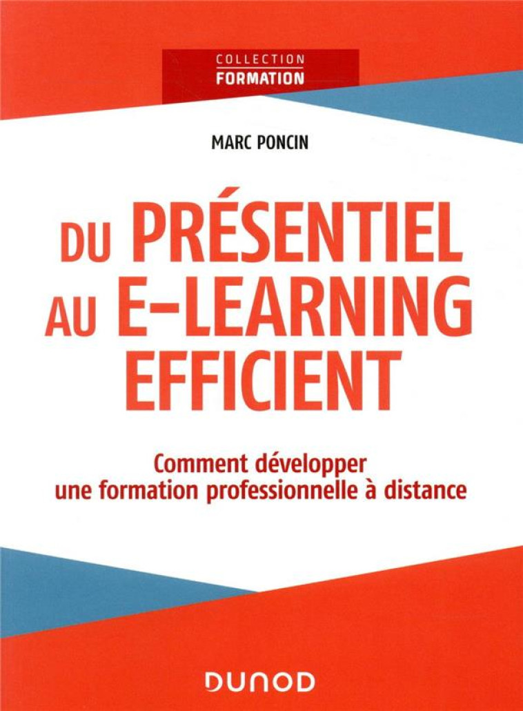 DU PRESENTIEL AU E-LEARNING EFFICIENT  -  COMMENT DEVELOPPER UNE FORMATION CONTINUE A DISTANCE - PONCIN MARC - DUNOD