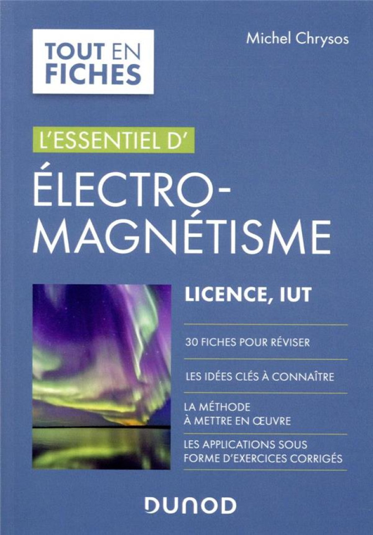 L'ESSENTIEL D'ELECTROMAGNETISME  -  LICENCE, IUT - CHRYSOS MICHEL - DUNOD