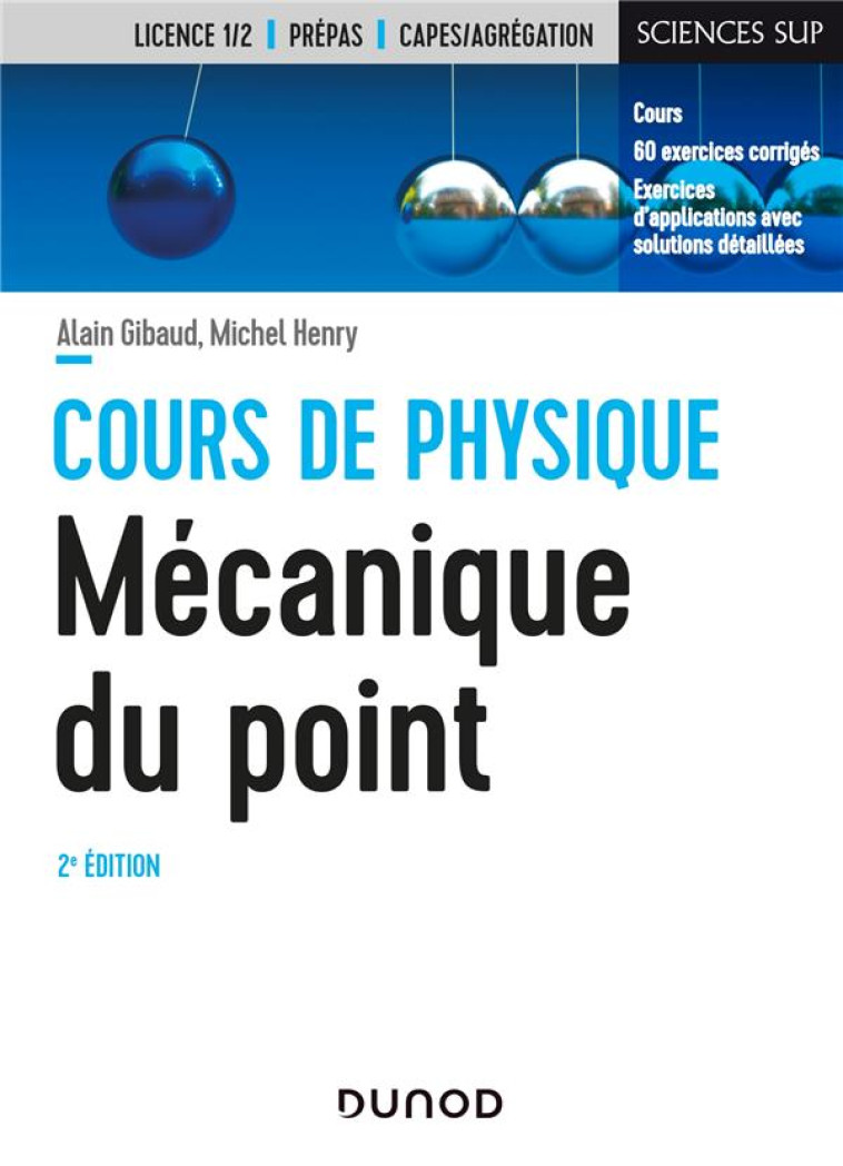 COURS DE PHYSIQUE  -  MECANIQUE DU POINT  -  COURS ET EXERCICES CORRIGES (2E EDITION) - GIBAUD/HENRY - DUNOD