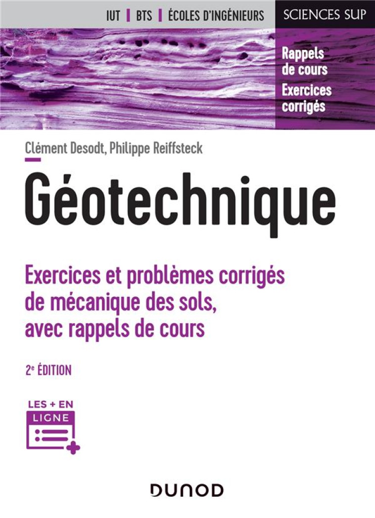 GEOTECHNIQUE  -  EXERCICES ET PROBLEMES CORRIGES DE MECANIQUE DES SOLS, AVEC RAPPELS DE COURS (2E EDITION) - DESODT/REIFFSTECK - DUNOD