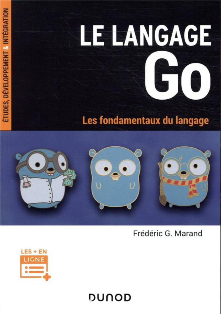 LE LANGAGE GO  -  LES FONDAMENTAUX DU LANGAGE - MARAND FREDERIC G. - DUNOD