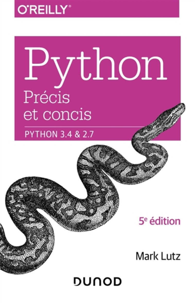 PYTHON PRECIS ET CONCIS  -  PYTHON 3.4 ET 2.7 (5E EDITION) - LUTZ MARK - DUNOD