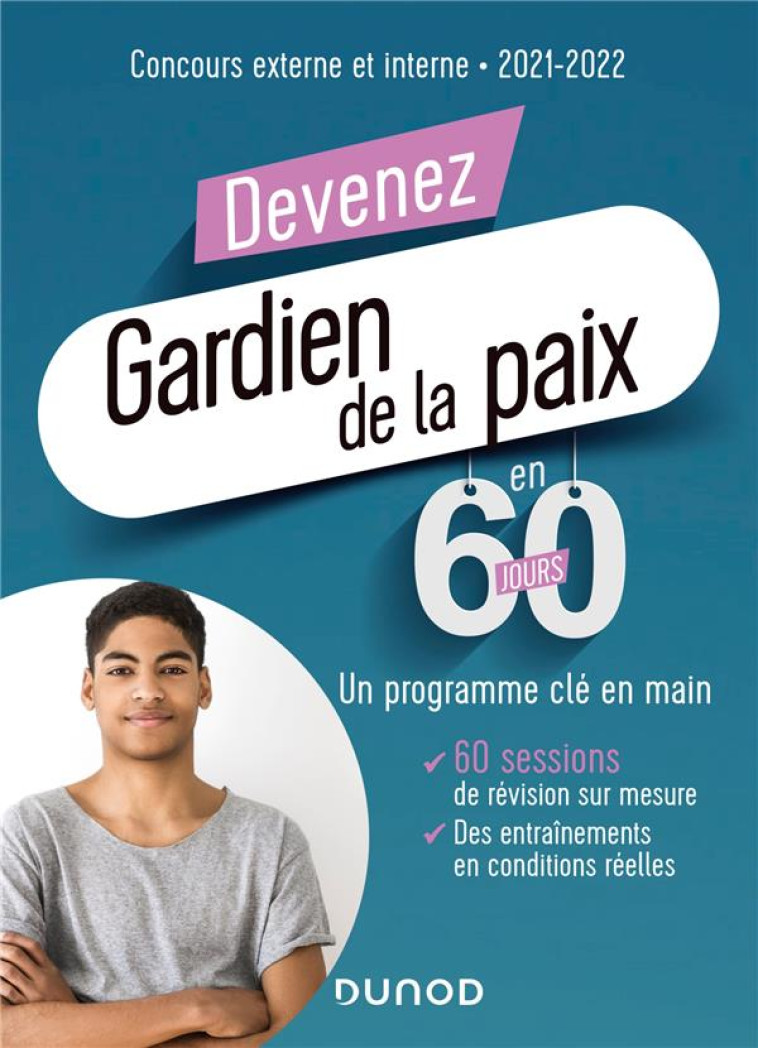 DEVENEZ GARDIEN DE LA PAIX EN 60 JOURS  -  CONCOURS EXTERNE ET INTERNE  -  UN PROGRAMME CLE EN MAIN (EDITION 2021/2022) - BELLENEY/ROSARD - DUNOD