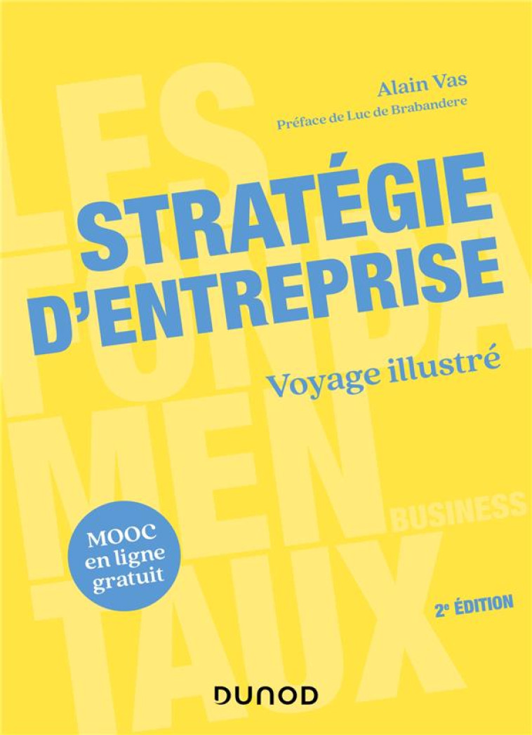 STRATEGIE D'ENTREPRISE  -  VOYAGE ILLUSTRE (2E EDITION) - VAS ALAIN - DUNOD