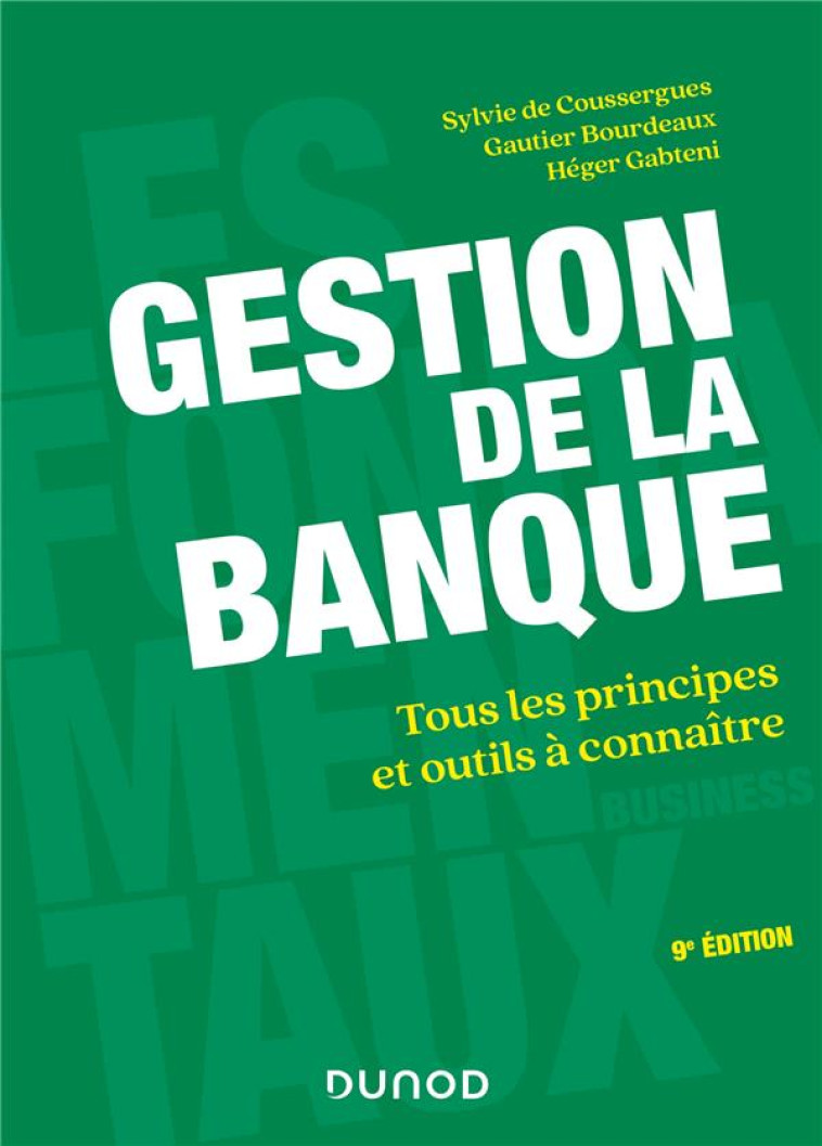 GESTION DE LA BANQUE  -  TOUS LES PRINCIPES ET OUTILS A CONNAITRE - COUSSERGUES/GABTENI - DUNOD