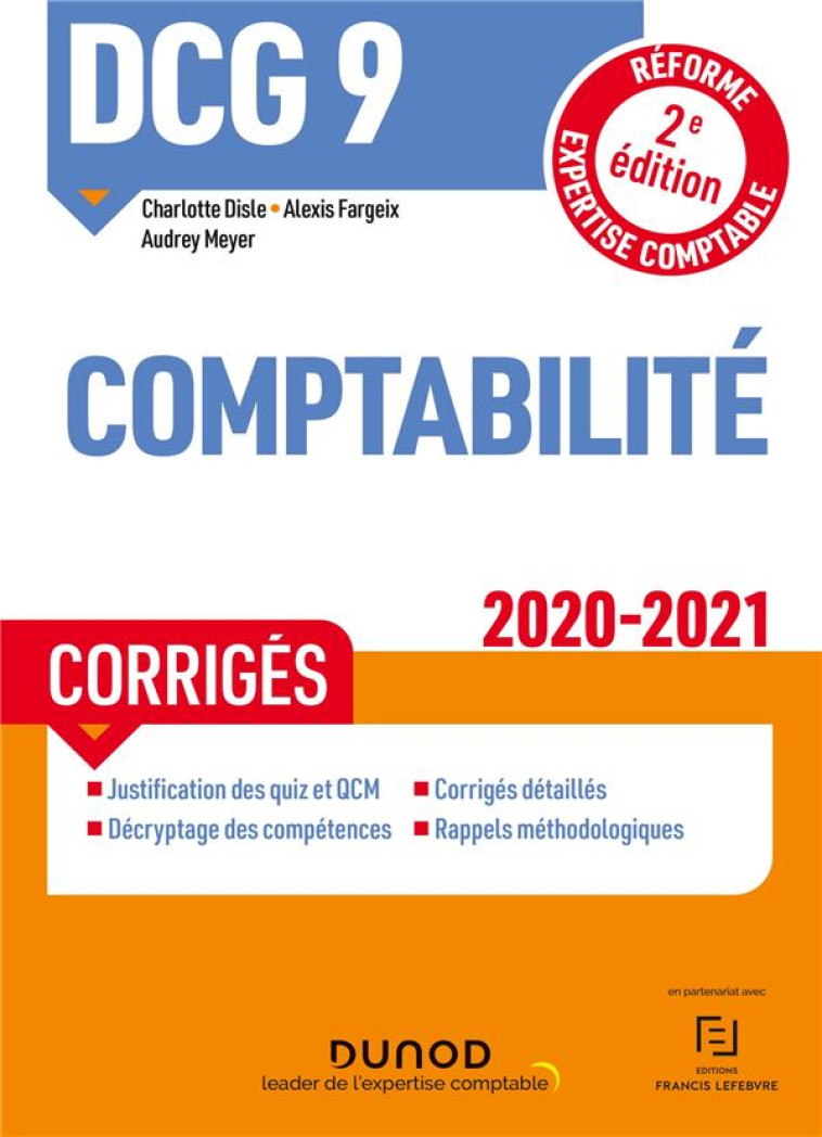 DCG 9 - INTRODUCTION A LA COMPTABILITE - DCG 9 - T01 - DCG 9 COMPTABILITE - CORRIGES - 2020/2021 (EDITION 2020/2021) - DISLE/FARGEIX/MEYER - DUNOD