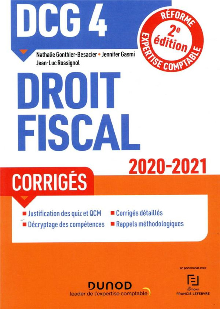 DCG 4 - DROIT FISCAL - DCG 4 DROIT FISCAL - CORRIGES - 2020-2021 (EDITION 2020/2021) - GONTHIER-BESACIER - DUNOD