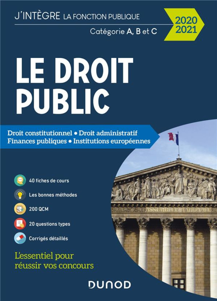 LE DROIT PUBLIC  -  CATEGORIE A, B ET C  -  DROIT CONSTITUTIONNEL, DROIT ADMINISTRATIF, FINANCES PUBLIQUES, INSTITUTIONS EUROPEENNES (EDITION 2020/2021) - PIASTRA/BOUCHEIX - DUNOD