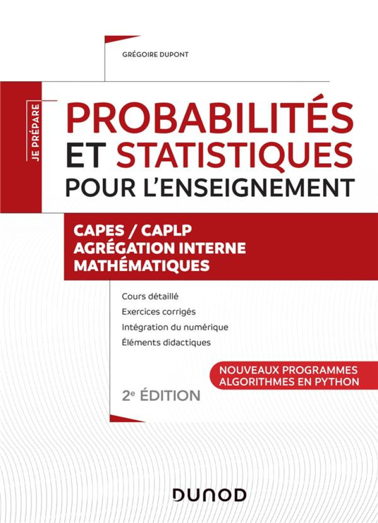 JE PREPARE  -  PROBABILITES ET STATISTIQUES POUR L'ENSEIGNEMENT  -  CAPES/CAPLP, AGREGATION INTERNE  -  MATHEMATIQUES (2E EDITION) - DUPONT GREGOIRE - DUNOD