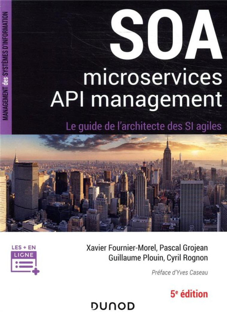 SOA, MICROSERVICES, API MANAGEMENT  -  LE GUIDE DE L'ARCHITECTE DES SI AGILES (5E EDITION) - FOURNIER-MOREL - DUNOD