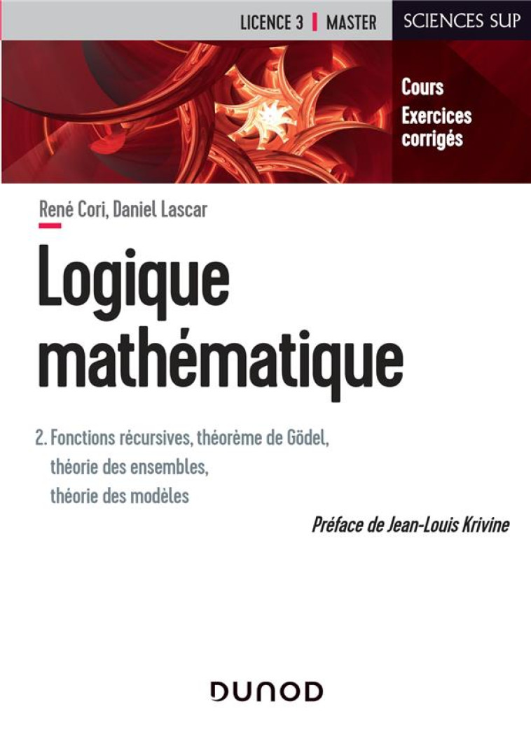 LOGIQUE MATHEMATIQUE T.2  -  FONCTIONS RECURSIVES, THEOREME DE GODEL, THEORIE DES ENSEMBLES, THEORIE DES MODELES - CORI/LASCAR - DUNOD