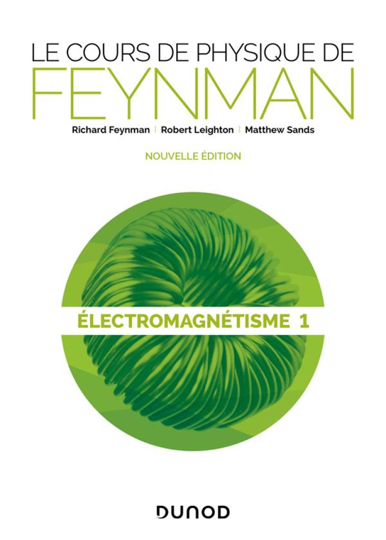 LE COURS DE PHYSIQUE DE FEYNMAN  -  ELECTROMAGNETISME T.1 - FEYNMAN RICHARD - DUNOD