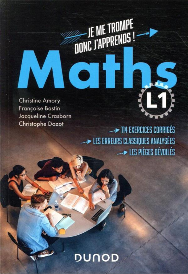 JE ME TROMPE, DONC J'APPRENDS !  -  MATHEMATIQUES  -  L1 - AMORY/BASTIN/DOZOT - DUNOD