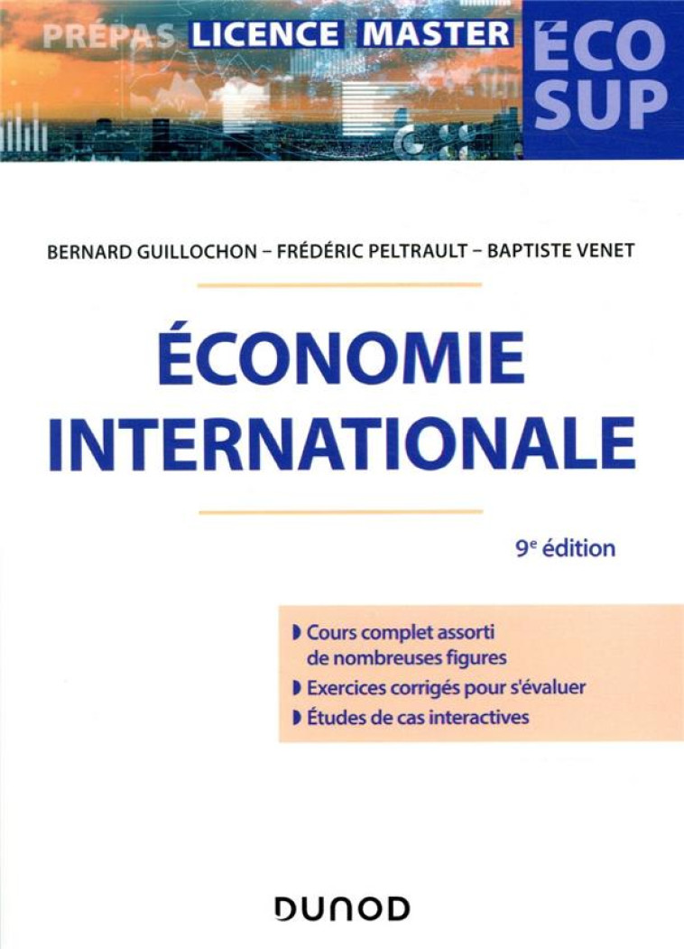 ECONOMIE INTERNATIONALE (9E EDITION) - GUILLOCHON/PELTRAULT - DUNOD