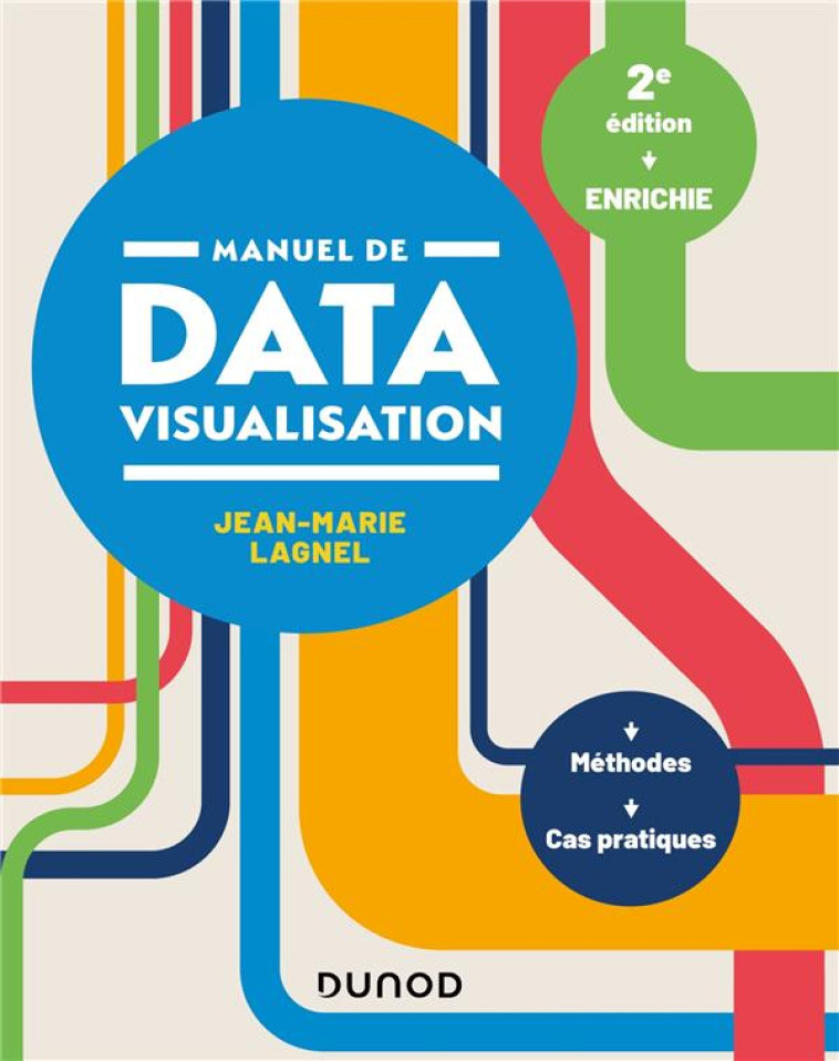 MANUEL DE DATAVISUALISATION  -  METHODES, CAS PRATIQUES (2E EDITION) - LAGNEL JEAN-MARIE - DUNOD