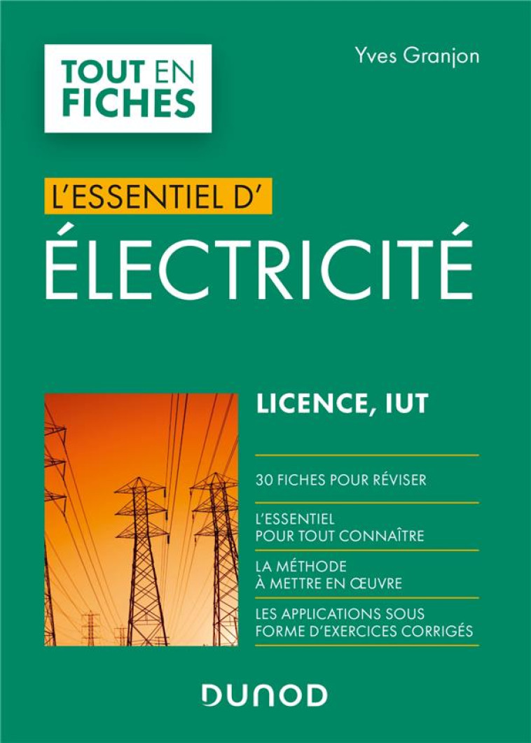 L'ESSENTIEL D'ELECTRICITE  -  LICENCE, IUT - GRANJON YVES - DUNOD