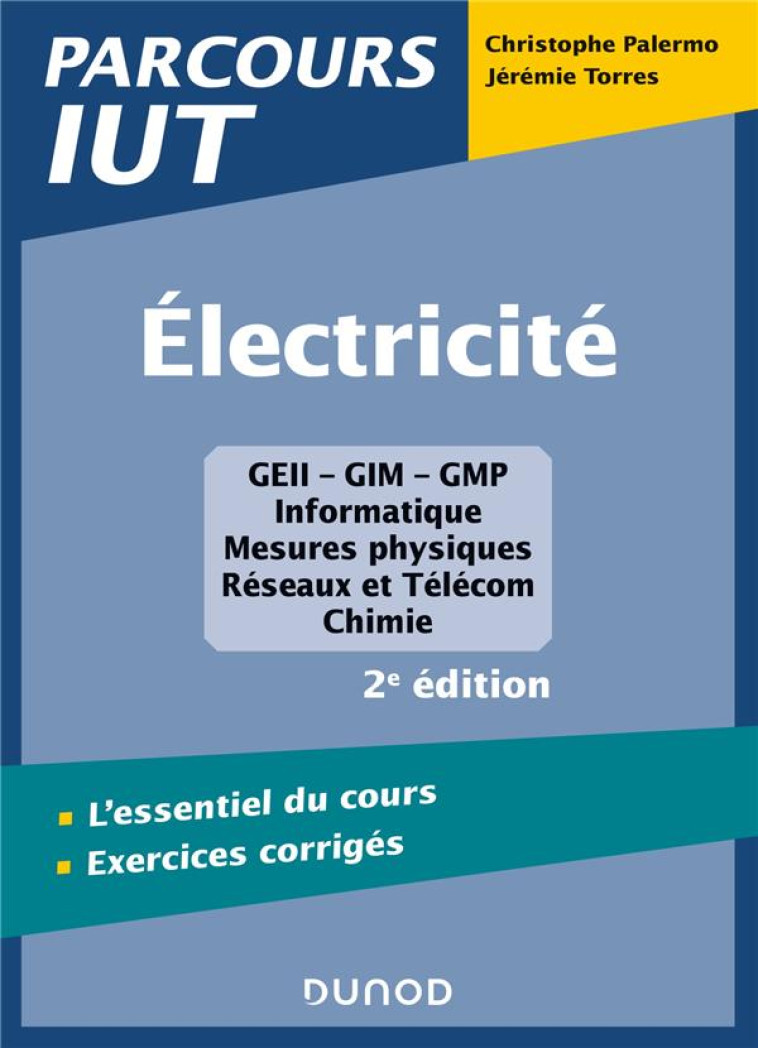 ELECTRICITE  -  L'ESSENTIEL DU COURS  -  EXERCICES CORRIGES (2E EDITION) - PALERMO/TORRES - DUNOD