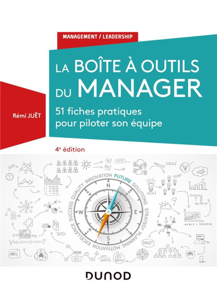 LA BOITE A OUTILS DU MANAGER  -  51 FICHES PRATIQUES POUR PILOTER SON EQUIPE (4E EDITION) - JUET REMI - DUNOD