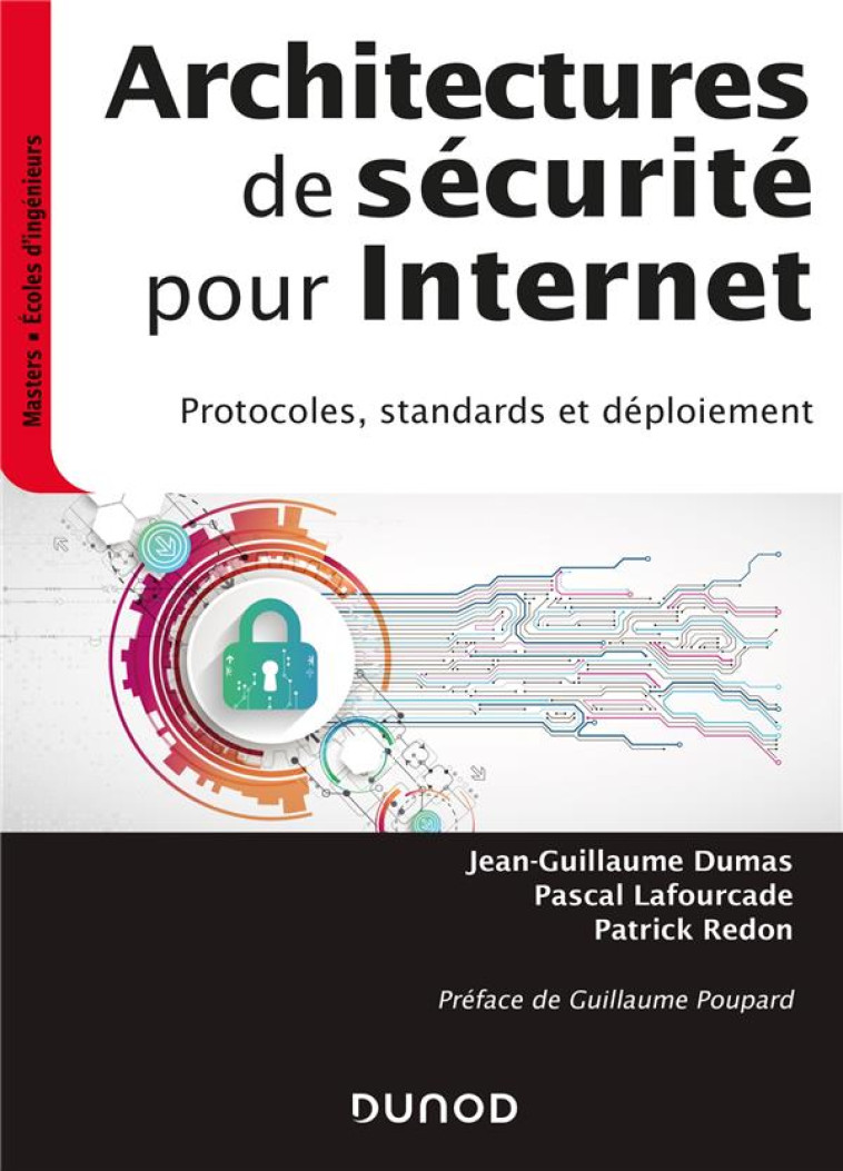 ARCHITECTURES DE SECURITE POUR INTERNET  -  PROTOCOLES, STANDARDS ET DEPLOIEMENT - DUMAS/LAFOURCADE - DUNOD