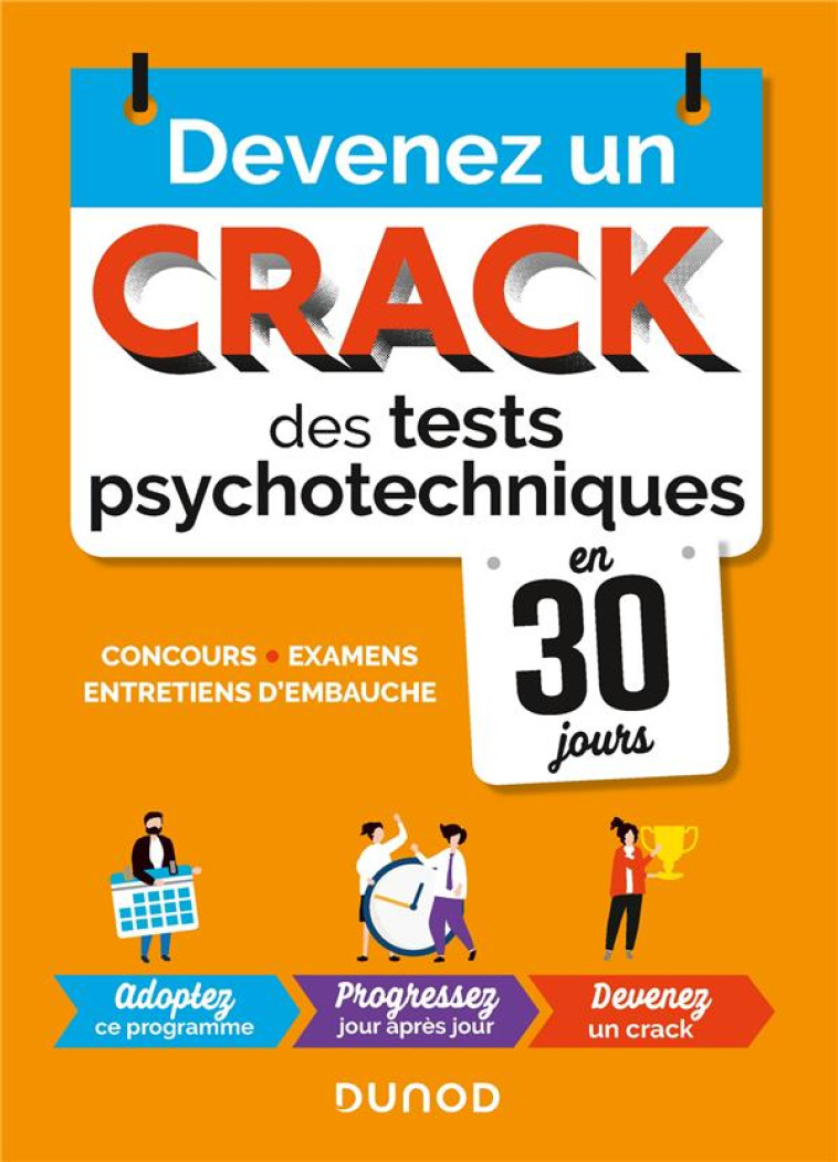 DEVENEZ UN CRACK DES TESTS PSYCHOTECHNIQUES EN 30 JOURS - 2E ED. -  CONCOURS, EXAMENS, ENTRETIENS D' - BOISSE CHRISTELLE - DUNOD