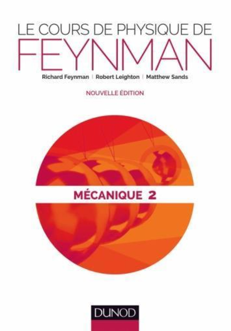 LE COURS DE PHYSIQUE DE FEYNMAN  -  MECANIQUE T.2 - FEYNMAN/LEIGHTON - DUNOD