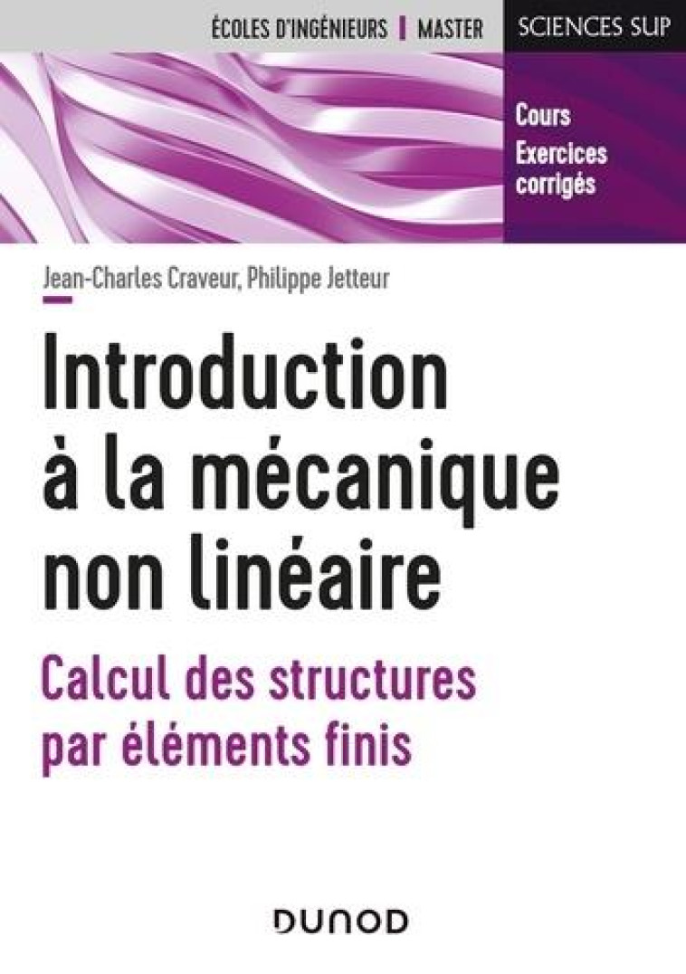 INTRODUCTION A LA MECANIQUE NON LINEAIRE  -  CALCUL DES STRUCTURES PAR ELEMENTS FINIS - CRAVEUR/JETTEUR - DUNOD