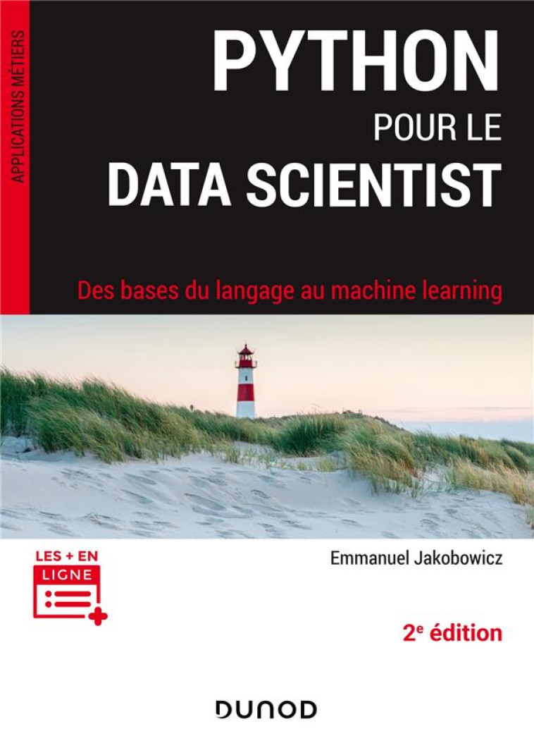 PYTHON POUR LE DATA SCIENTIST - 2E ED. - DES BASES DU LANGAGE AU MACHINE LEARNING - JAKOBOWICZ EMMANUEL - DUNOD