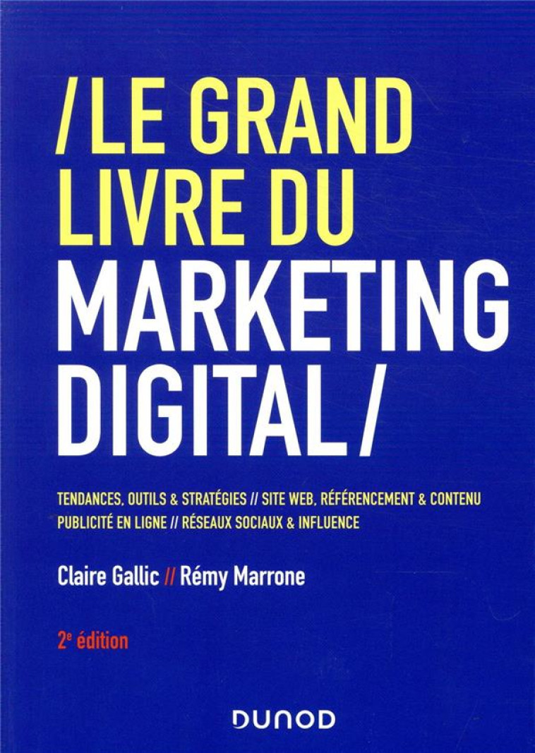 LE GRAND LIVRE DU MARKETING DIGITAL - 2E ED. - GALLIC/MARRONE - DUNOD